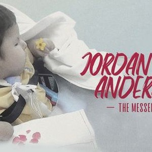 Jordan River Anderson, the Messenger photo 17