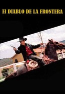 El Diablo de la Frontera poster image