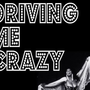 "Driving Me Crazy photo 1"