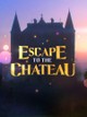Escape to the Chateau