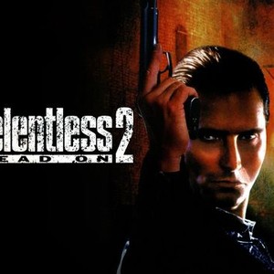 Dead On: Relentless II - Rotten Tomatoes