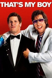 That's My Boy (2012) | Rotten Tomatoes