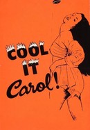 Cool It, Carol poster image