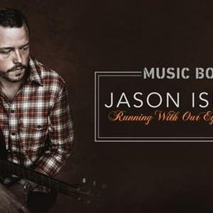 Jason Isbell Running With Our Eyes Closed Rotten Tomatoes