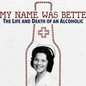 My Name Was Bette: The Life and Death of an Alcoholic photo 6