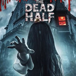 The Dead Half - Rotten Tomatoes