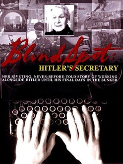 Blind Spot: Hitler's Secretary | Rotten Tomatoes
