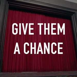 Give Them a Chance photo 2
