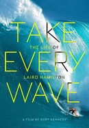 Take Every Wave: The Life of Laird Hamilton poster image