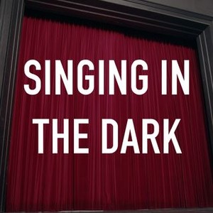 "Singing in the Dark photo 3"