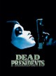 Dead Presidents