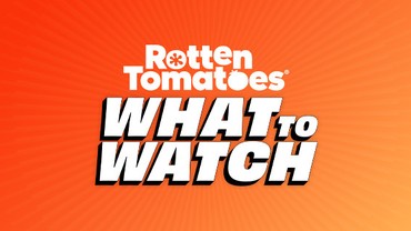 What to Watch - In theaters & streaming