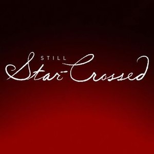 Still StarCrossed Rotten Tomatoes