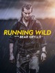Running Wild With Bear Grylls