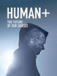 Human+: The Future of Our Senses