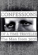 Confessions of a Time Traveler - The Man from 3036 poster image