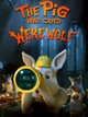 The Pig Who Cried Werewolf