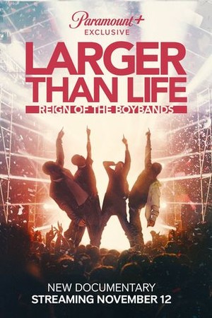 Larger Than Life: Reign of the Boybands poster