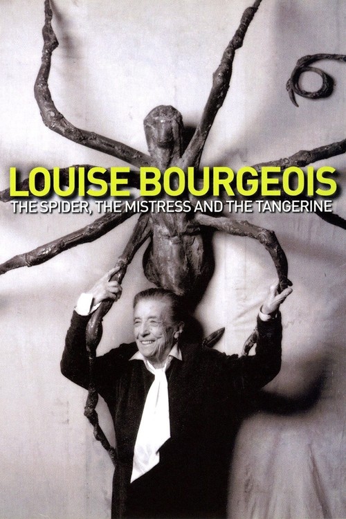 Louise Bourgeois: The Spider, the Mistress and the Tangerine poster