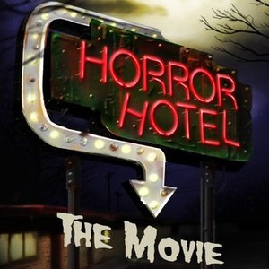 Horror Hotel the Movie - Rotten Tomatoes