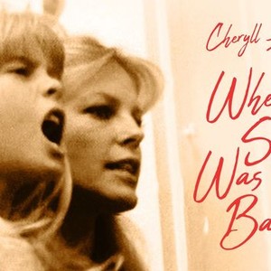 When she was bad –