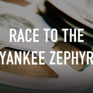 Race to the Yankee Zephyr photo 5