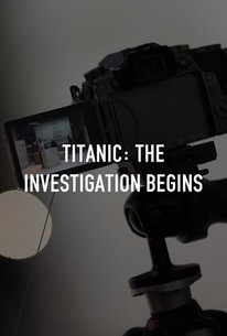 Titanic: The Investigation Begins