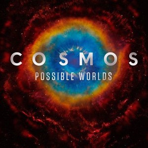 Cosmos: Possible Worlds - Rotten Tomatoes