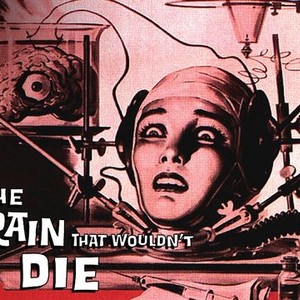 The Brain That Wouldn't Die (American International, 1962)…
