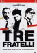 Tre Fratelli (Three Brothers)