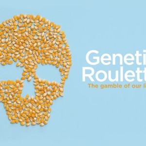 Genetic Roulette: The Gamble of Our Lives - Rotten Tomatoes
