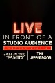 Live in Front of a Studio Audience: Norman Lear's 'All in the Family' and 'The Jeffersons'