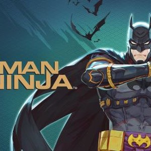 Batman Ninja - Rotten Tomatoes