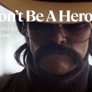 Don't Be a Hero - Rotten Tomatoes
