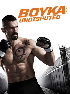 Boyka: Undisputed | Rotten Tomatoes