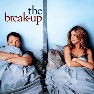 The Break-Up - Rotten Tomatoes