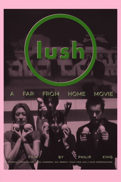 Lush: A Far from Home Movie poster