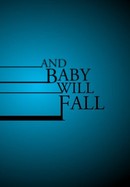 And Baby Will Fall poster image