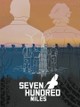 Seven Hundred Miles