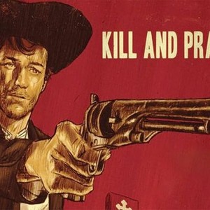 Kill and Pray