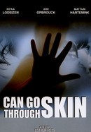 Can Go Through Skin poster image