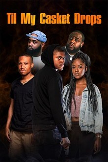 Til My Casket Drops | Rotten Tomatoes