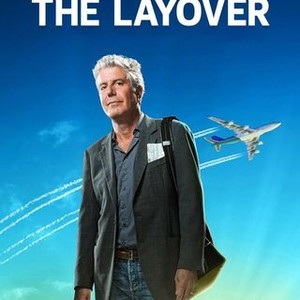 Anthony Bourdain: The Layover - Rotten Tomatoes