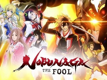 Nobunaga The Fool (TV) - Anime News Network