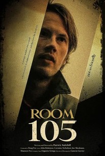 Room 105 | Audience Reviews | Rotten Tomatoes