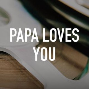 Papa Loves You photo 3