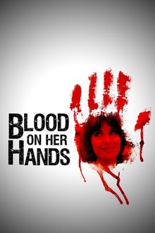 Blood on Her Hands | Rotten Tomatoes