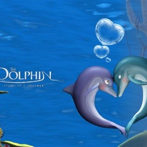 The Dolphin: Story of a Dreamer - Rotten Tomatoes