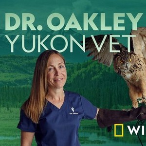 Dr. Oakley, Yukon Vet: Season 7, Episode 2 - Rotten Tomatoes