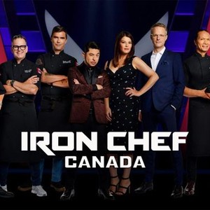 Iron Chef Canada - Rotten Tomatoes